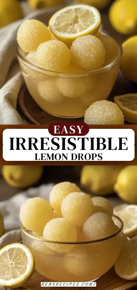 How to Make Irresistible Lemon Drops in Just 6 Simple Steps